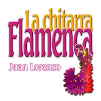 Juan Lorenzo - La chitarra Flamenca