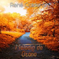 René Calderón - Melodía de Otoño