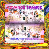 Advance Trance - Not Out Of The Woods (Live)