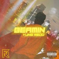 Yung Redd - Beamin (Explicit)