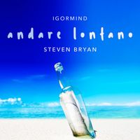IgorMind, Steven Bryan - Andare Lontano
