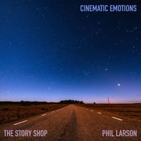 The Story Shop & Phil Larson - Cinematic Emotions