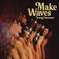 Young Summer - Make Waves