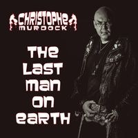 Christophe Murdock - The Last Man on Earth