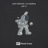 Lexx Groove, DJ Marika - Try It