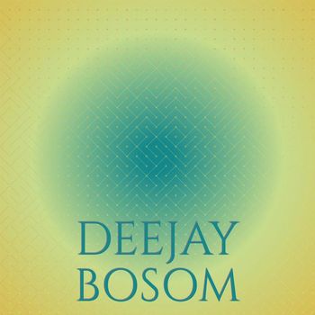 Various Artists - Deejay Bosom
