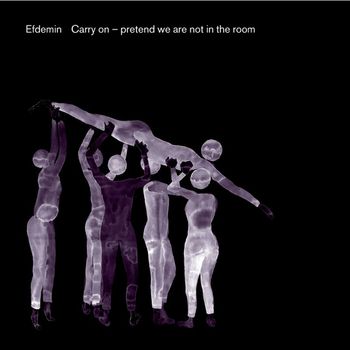 Efdemin - Carry On, Pretend We're Not In The Room