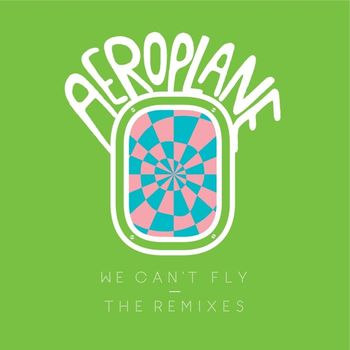 Aeroplane - We Can't Fly - The Remixes