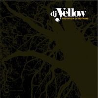 DJ Yellow - Too Much Of Nothing