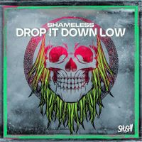 Shameless (AUS) - Drop It Down Low