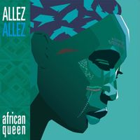 Allez Allez - African Queen
