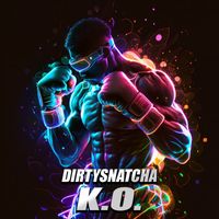 DirtySnatcha - K.O.