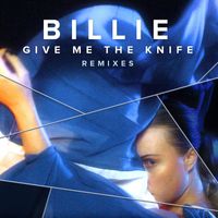 Billie - Give Me The Knife (Remixes)