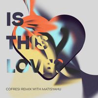 Matisyahu, COFRESI - Is This Love (Remix)