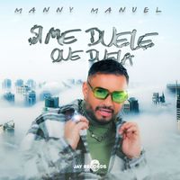 Manny Manuel - Si Me Duele Que Duela