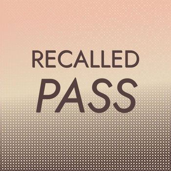 Various Artists - Recalled Pass