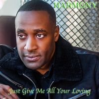 Harmony - Just Give Me All Your Loving