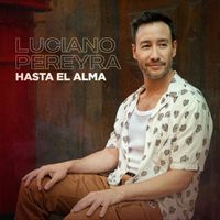 Luciano Pereyra - Hasta El Alma