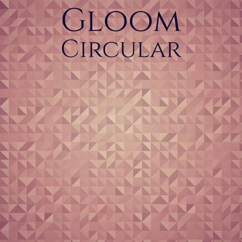 Various Artists - Gloom Circular