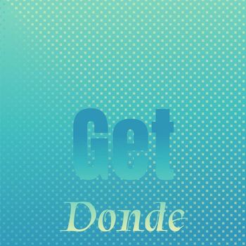 Various Artists - Get Donde