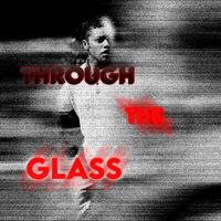 LLON - Through The Glass (Explicit)