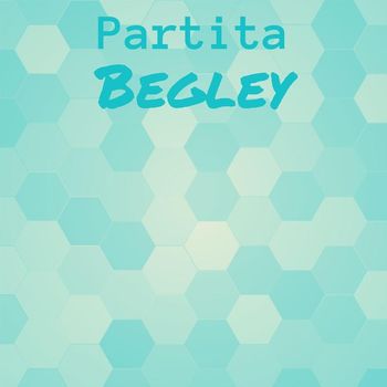 Various Artists - Partita Begley