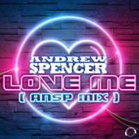 Andrew Spencer - Love Me (Ansp Mix)
