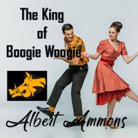 Albert Ammons - King of Boogie Woogie - Albert Ammons
