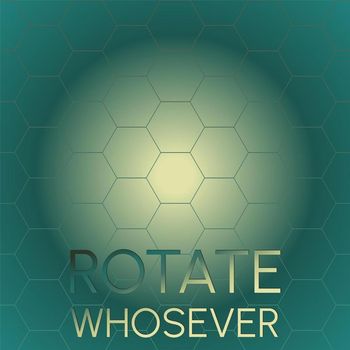 Various Artists - Rotate Whosever