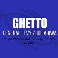 General Levy & Joe Ariwa - GHETTO (Marvellous Cain Drum & Bass Remix)