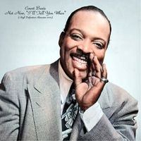 Count Basie - Not Now, "I'll Tell You When" (High Definition Remaster 2023)