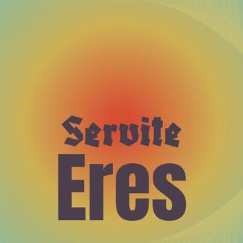 Various Artists - Servite Eres