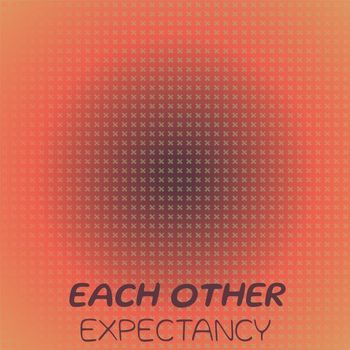 Various Artists - Each other Expectancy
