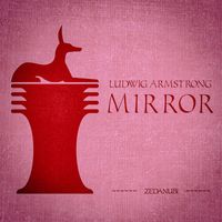 Ludwig Armstrong - Mirror