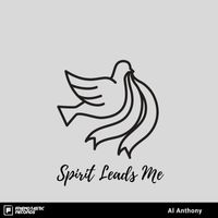Al Anthony - Spirit Leads Me