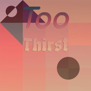 Various Artists - Too Thirst