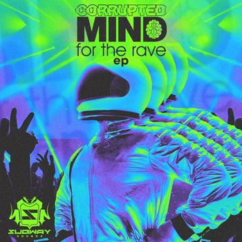 Corrupted Mind - For The Rave