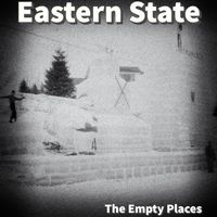The Empty Places - Eastern State