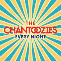 The Chantoozies - Every Night