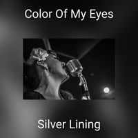 Silver Lining - Color Of My Eyes
