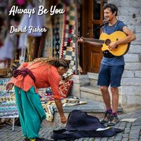 David Fisher - Always Be You