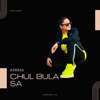 Ashma - Chul Bula Sa (Explicit)