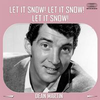 Dean Martin - Let It Snow! Let It Snow! Let It Snow!