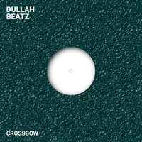 Dullah Beatz - Crossbow