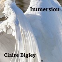 Claire Bigley - Immersion