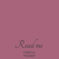 Marco Nodari - Road Me