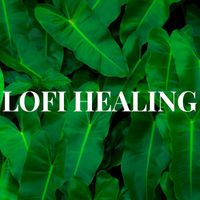 Healing Music - LOFI HEALING