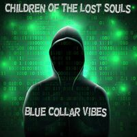 Children of the Lost Souls - Blue Collar Truth