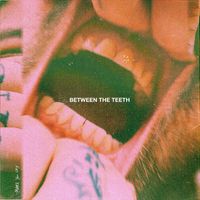Make You Cry - Between the Teeth