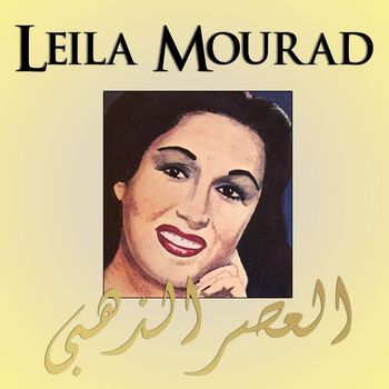 Leila Mourad - Golden Era